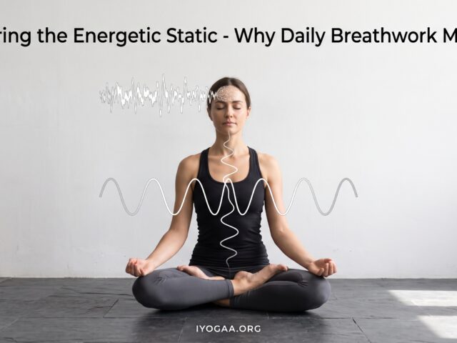 Clearing the Energetic Static: Why Daily Breathwork Matters