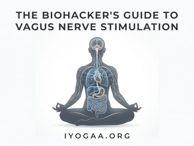 The Biohacker’s Guide to Vagus Nerve Stimulation Using Interoceptive Yoga